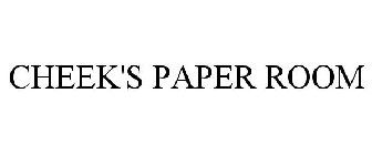 CHEEK'S PAPER ROOM