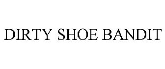DIRTY SHOE BANDIT