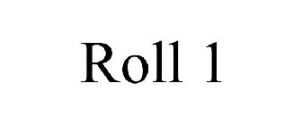 ROLL 1