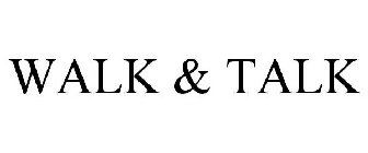 WALK & TALK