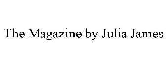 THE MAGAZINE BY JULIA JAMES