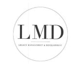LMD LEGACY MANAGEMENT & DEVELOPMENT