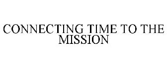 CONNECTING TIME TO THE MISSION