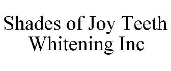 SHADES OF JOY TEETH WHITENING INC