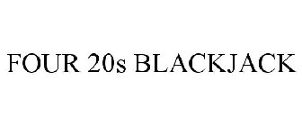 FOUR 20S BLACKJACK