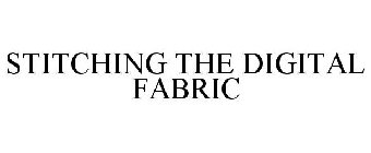 STITCHING THE DIGITAL FABRIC