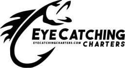 EYE CATCHING EYECATCHINGCHARTERS.COM CHARTERS