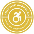 ADAPTIVE APPROVED PEOPLE WITH DISABILITIES WELCOME