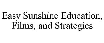 EASY SUNSHINE EDUCATION, FILMS, AND STRATEGIES