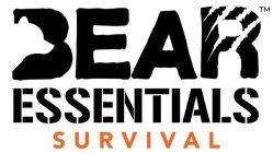 BEAR ESSENTIALS SURVIVAL