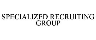 SPECIALIZED RECRUITING GROUP