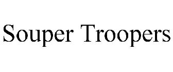 SOUPER TROOPERS