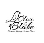 OLIVE & BLAKE DISCOVER QUALITY, NURTURE PEACE