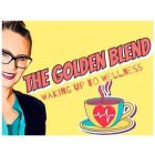 THE THE GOLDEN BLEND WAKING UP TO WELLNESS