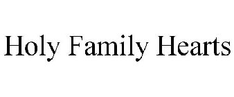 HOLY FAMILY HEARTS