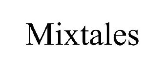 MIXTALES