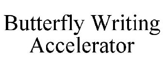 BUTTERFLY WRITING ACCELERATOR