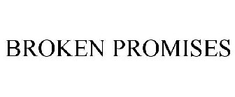 BROKEN PROMISES