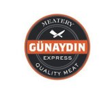 GÜNAYDIN EXPRESS MEATERY QUALITY MEAT