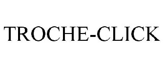 TROCHE-CLICK