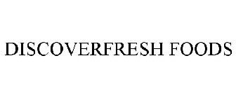 DISCOVERFRESH FOODS