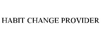 HABIT CHANGE PROVIDER