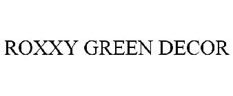 ROXXY GREEN DECOR