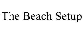 THE BEACH SETUP