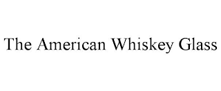 THE AMERICAN WHISKEY GLASS