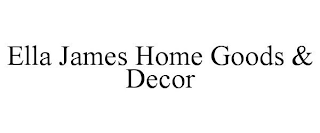 ELLA JAMES HOME GOODS & DECOR