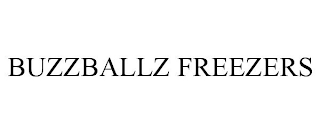 BUZZBALLZ FREEZERS
