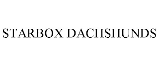 STARBOX DACHSHUNDS