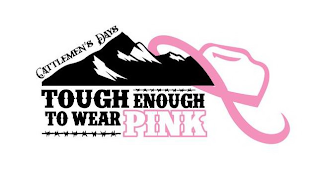 CATTLEMEN'S DAYS TOUGH ENOUGH TO WEAR PINK