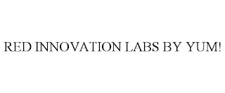 RED INNOVATION LABS BY YUM!