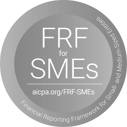 FRF FOR SMES AICPA.ORG/FRF-SMES FINANCIAL REPORTING FRAMEWORK FOR SMALL- AND MEDIUM-SIZED ENTITIES