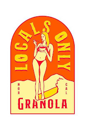 LOCALS ONLY GRANOLA NOR CAL