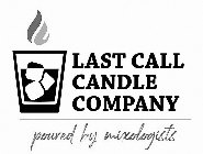 LAST CALL CANDLE COMPANY POURED BY MIXOLOGISTS