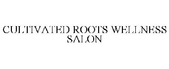 CULTIVATED ROOTS WELLNESS SALON