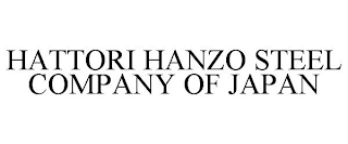 HATTORI HANZO STEEL COMPANY OF JAPAN