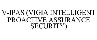 V-IPAS (VIGIA INTELLIGENT PROACTIVE ASSURANCE SECURITY)