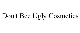 DON'T BEE UGLY COSMETICS