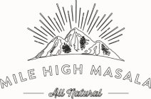 MILE HIGH MASALA  ALL NATURAL