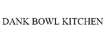 DANK BOWL KITCHEN