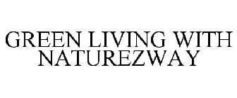 GREEN LIVING WITH NATUREZWAY