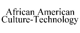 AFRICAN AMERICAN CULTURE-TECHNOLOGY
