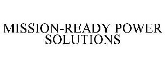 MISSION-READY POWER SOLUTIONS