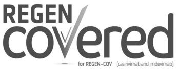 REGEN COVERED FOR REGEN-COV (CASIRIVIMAB AND IMDEVIMAB)
