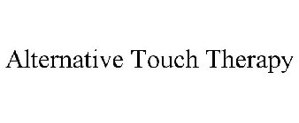 ALTERNATIVE TOUCH THERAPY