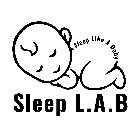 SLEEP LIKE A BABY SLEEP L.A.B