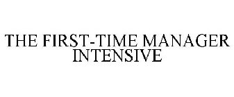 THE FIRST-TIME MANAGER INTENSIVE